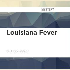 Louisiana Fever by D. J. Donaldson audiobook