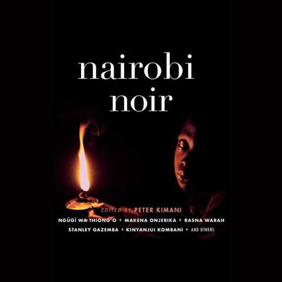 Nairobi Noir by Peter Kimani audiobook