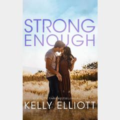 Strong Enough by Kelly Elliott audiobook
