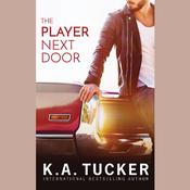 The Player Next Door by  K. A. Tucker audiobook