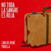 No toda la sangre es roja by  Carlos René Padilla audiobook