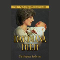 The Day Diana Died by Christopher Andersen audiobook