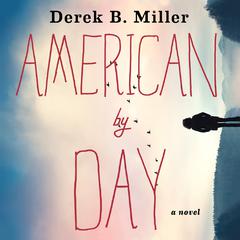 American by Day by Derek B. Miller audiobook