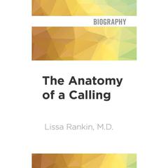 The Anatomy of a Calling by Lissa Rankin audiobook