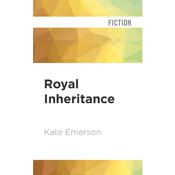 Royal Inheritance by  Kate Emerson audiobook