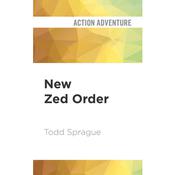 New Zed Order by  Todd Sprague audiobook