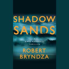 Shadow Sands by Robert Bryndza audiobook