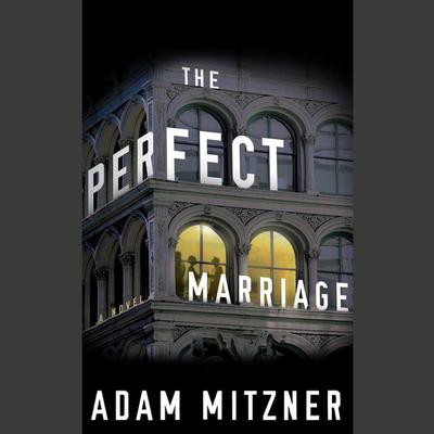 The Perfect Marriage by Adam Mitzner audiobook