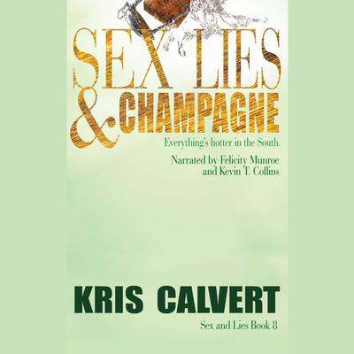Sex, Lies & Champagne by Kris Calvert audiobook