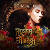 Roses in Amber by  C. E. Murphy audiobook
