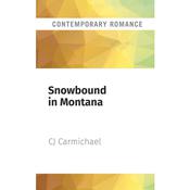 Snowbound in Montana by  C.J. Carmichael audiobook