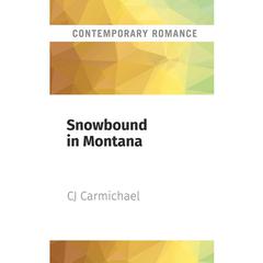 Snowbound in Montana by C.J. Carmichael audiobook