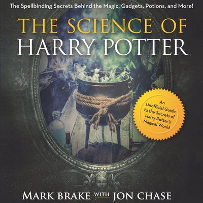 The Science of Harry Potter by Mark Brake audiobook