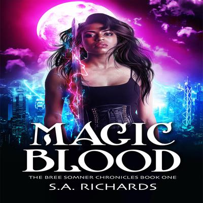 Magic Blood (Urban Fantasy) by S. A. Richards audiobook