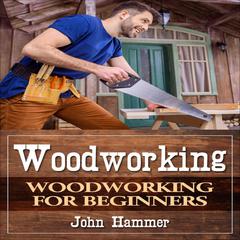 Woodworking by John Hammer audiobook