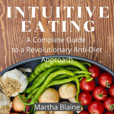 Intuitive Eating by Martha Blaine audiobook