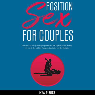 Sex Position for Couples by Mya Pierce audiobook