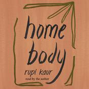 Home Body by  Rupi Kaur audiobook