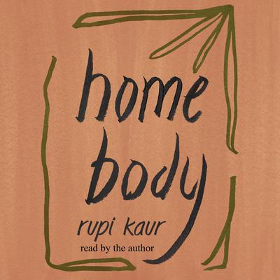 Home Body by Rupi Kaur audiobook