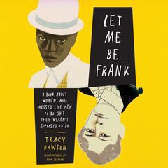 Let Me Be Frank by Tracy Dawson audiobook