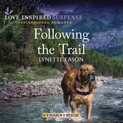 Following the Trail by  Lynette Eason audiobook
