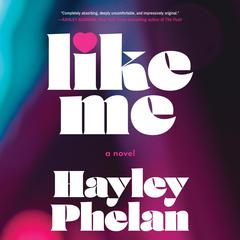 Like Me by Hayley Phelan audiobook