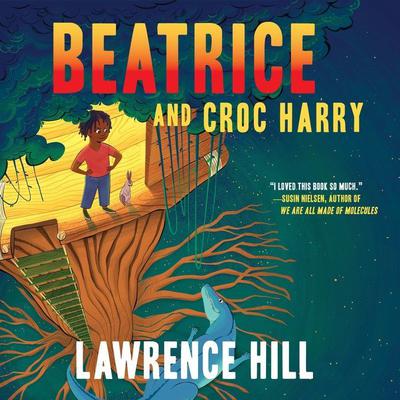 Beatrice and Croc Harry by Lawrence Hill audiobook