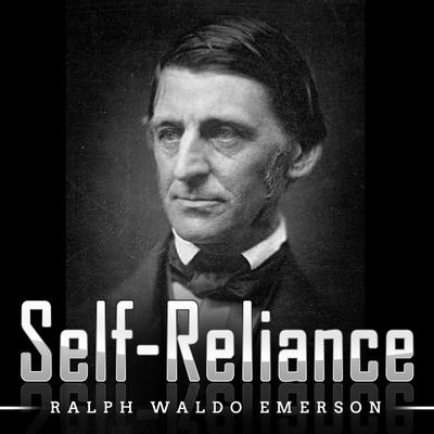 Self-Reliance by Ralph Waldo Emerson audiobook