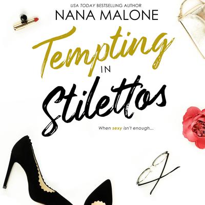 Tempting in Stilettos by Nana Malone audiobook