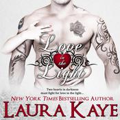 Love in the Light by  Laura Kaye audiobook