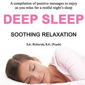 Deep Sleep - Soothing Relaxation by  S. A. Richards audiobook