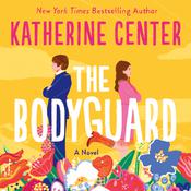 The Bodyguard by  Katherine Center audiobook