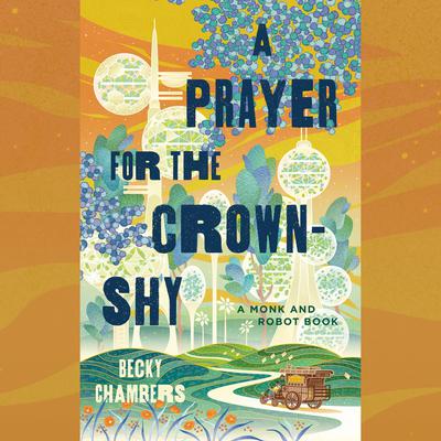 A Prayer for the Crown-Shy by Becky Chambers audiobook