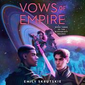 Vows of Empire by  Emily Skrutskie audiobook