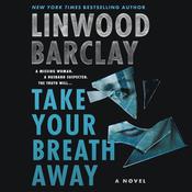 Take Your Breath Away by  Linwood Barclay audiobook