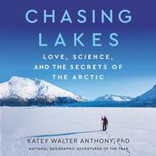 Chasing Lakes by  Katey Walter Anthony audiobook