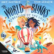 Rebellion of the Lost (The World Between Blinks, #2) by  Ryan Graudin audiobook
