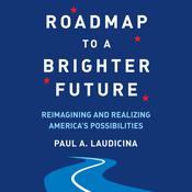 Roadmap to a Brighter Future by  Paul A. Laudicina audiobook