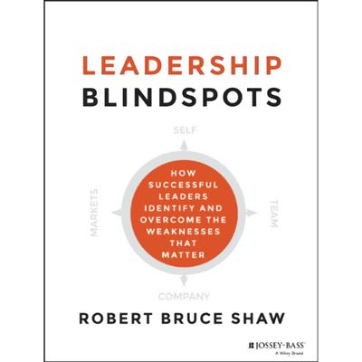 Leadership Blindspots by Robert Bruce Shaw audiobook