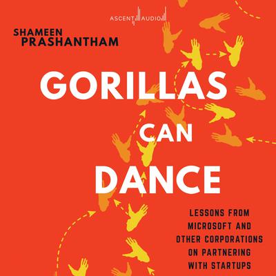 Gorillas Can Dance by Shameen Prashantham audiobook