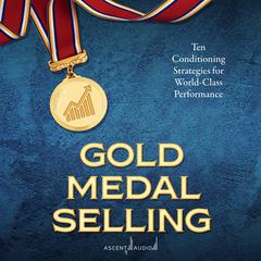 Gold Medal Selling by Sandler Training audiobook