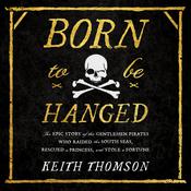 Born to Be Hanged by  Keith Thomson audiobook