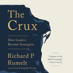 The Crux by Richard P. Rumelt audiobook