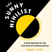 The Sunny Nihilist by  Wendy Syfret audiobook