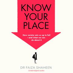 Know Your Place by Faiza Shaheen audiobook
