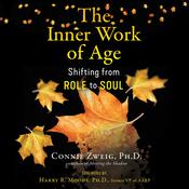 The Inner Work of Age by  Connie Zweig audiobook