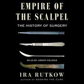 Empire of the Scalpel by  Ira Rutkow audiobook