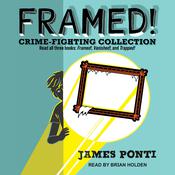 Framed! Crime-Fighting Collection by  James Ponti audiobook