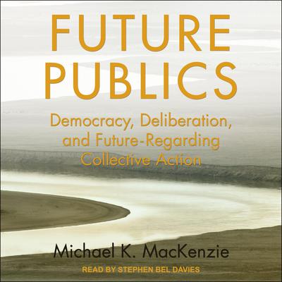 Future Publics by Michael K. MacKenzie audiobook