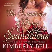 The Importance of Being Scandalous by  Kimberly Bell audiobook